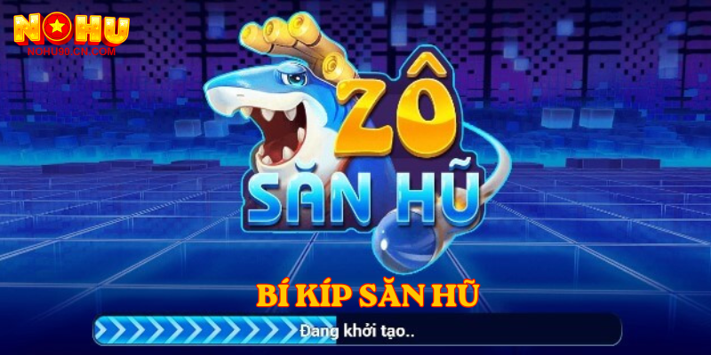 Bí Kíp Săn Hũ