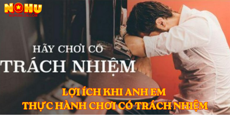 Lợi Ích Khi Anh Em Thực Hành Chơi Có Trách Nhiệm