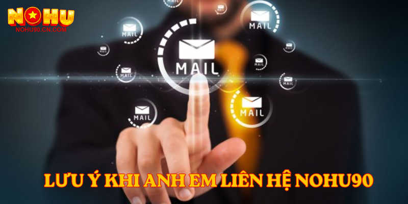 Lưu Ý Khi Anh Em Liên Hệ nohu90