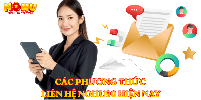 Các Phương Thức Liên Hệ nohu90 Hiện Nay
