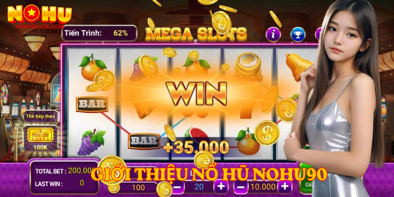 Giới thiệu Nổ Hũ nohu90