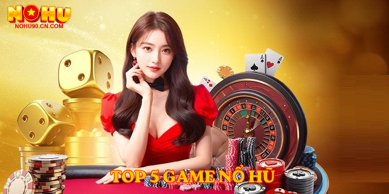 Top 5 game nổ hũ