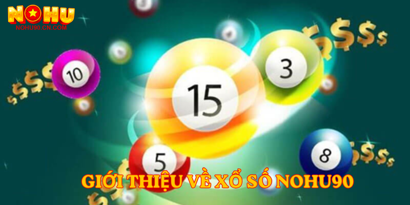 Giới thiệu về xổ số nohu90